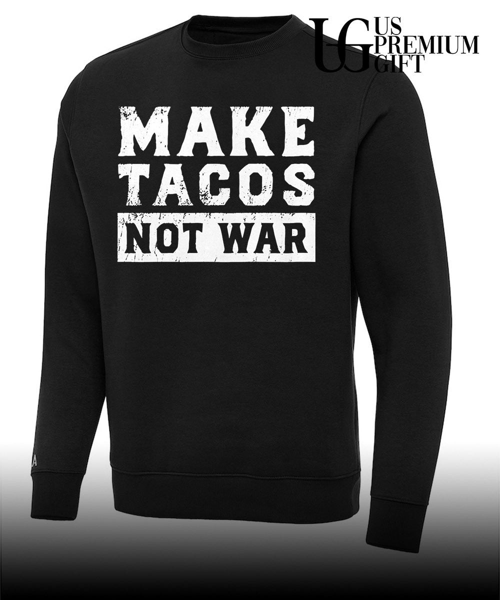 Make Tacos Not War shirt