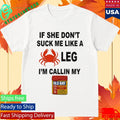 Maryland Crab Old Bay Suck Me Like A Crab Leg Shirt