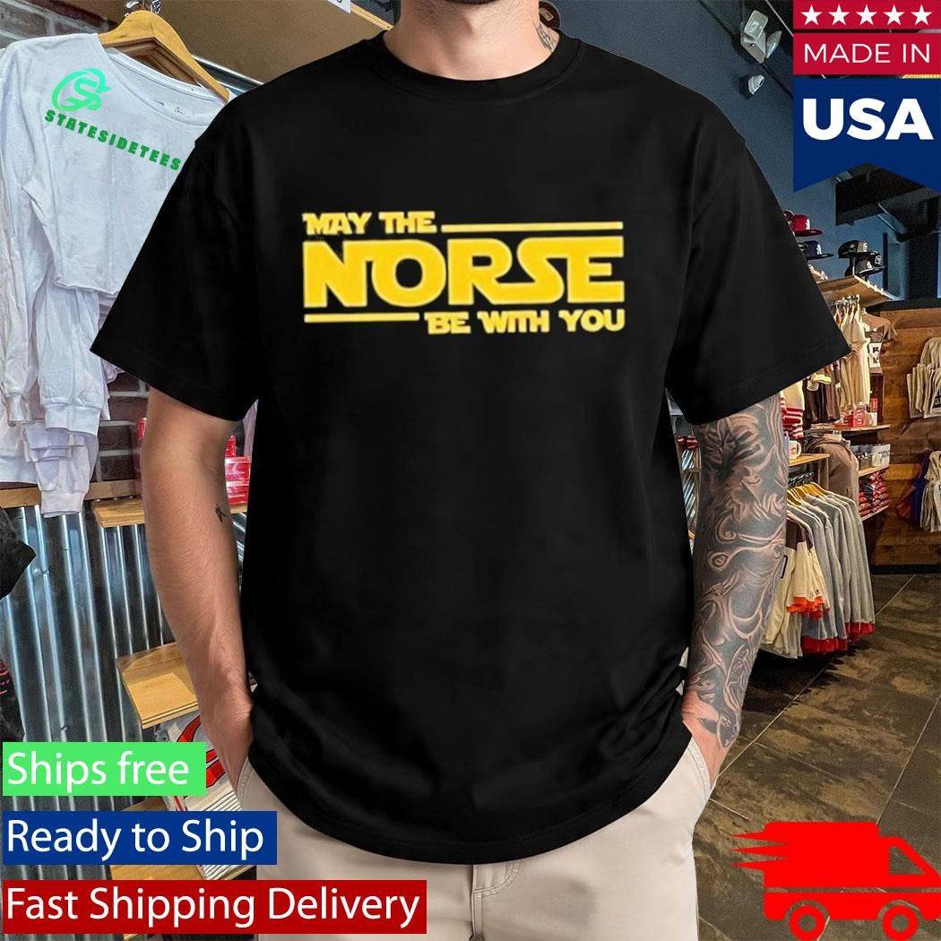 May The Norse Be with You Shirt