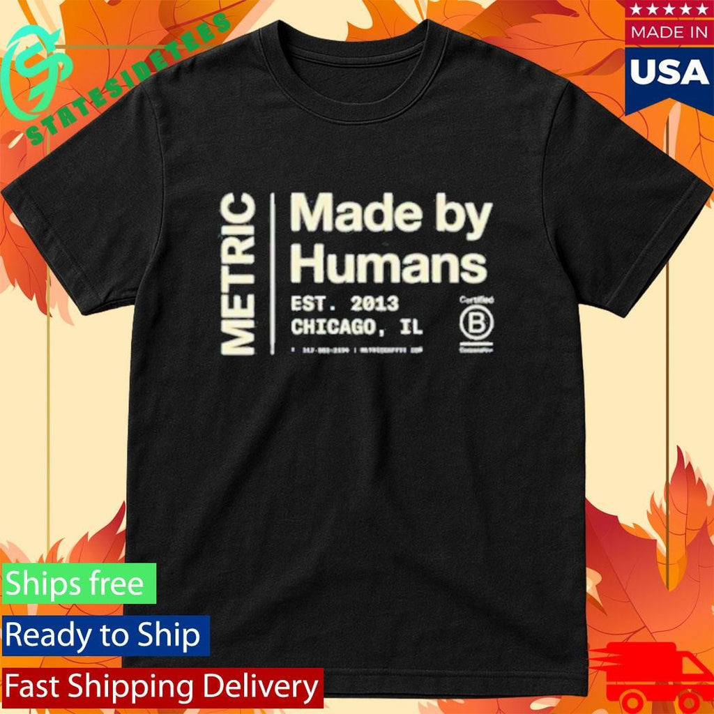 Metric Coffee Made By Humans T-Shirt