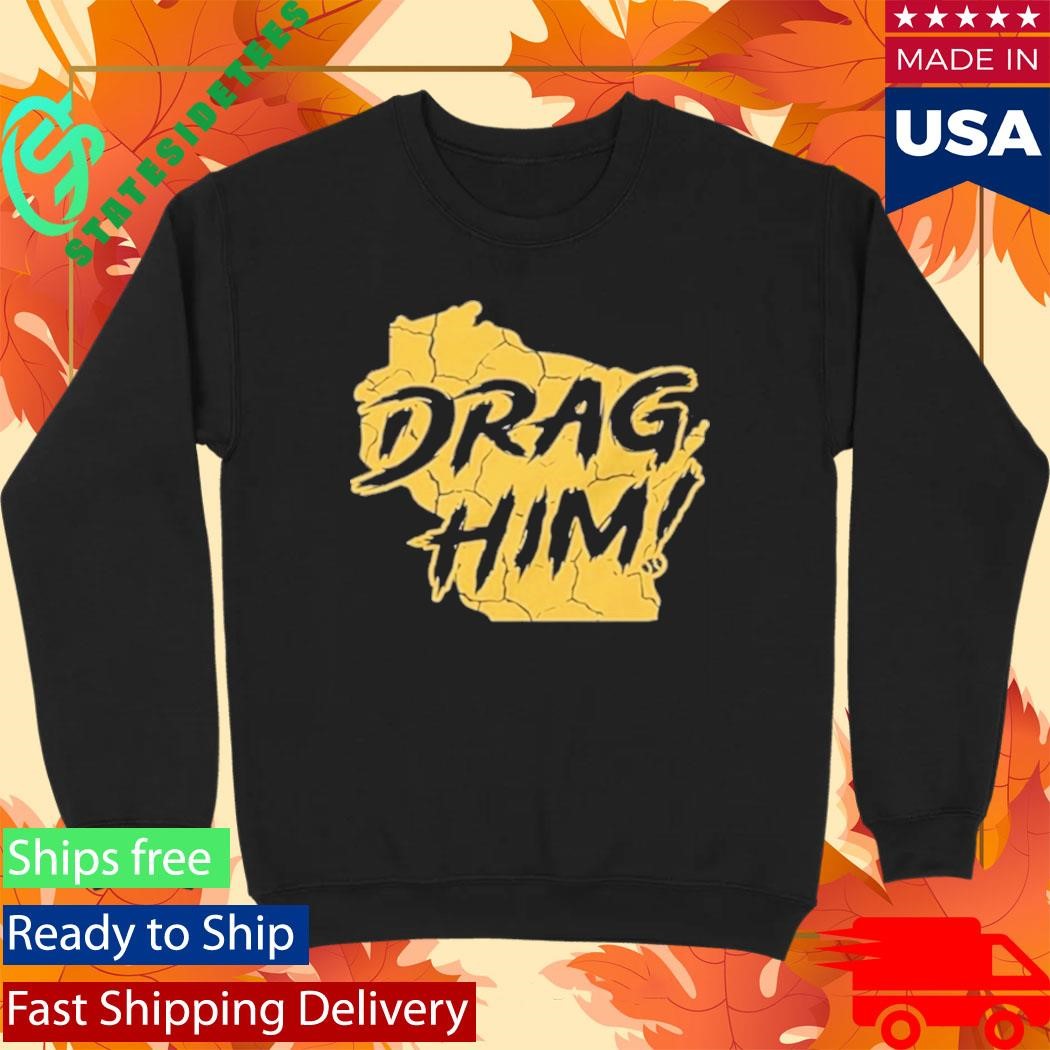 Milwaukee Brewers Drag Him Shirt