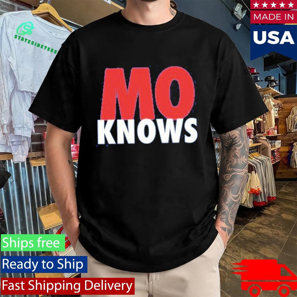 Mo Knows Shirt