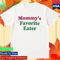 Mommy’s Favorite Eater Shirt