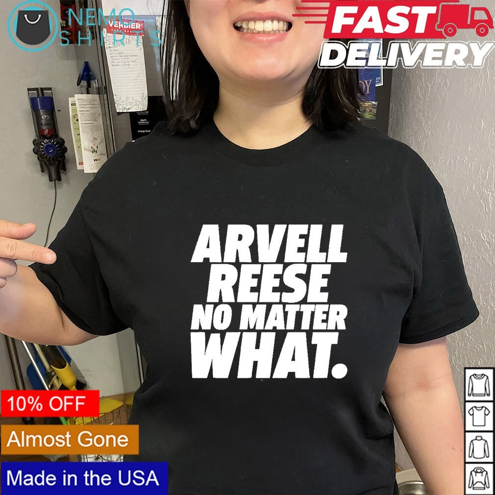 Arvell Reese no matter what shirt