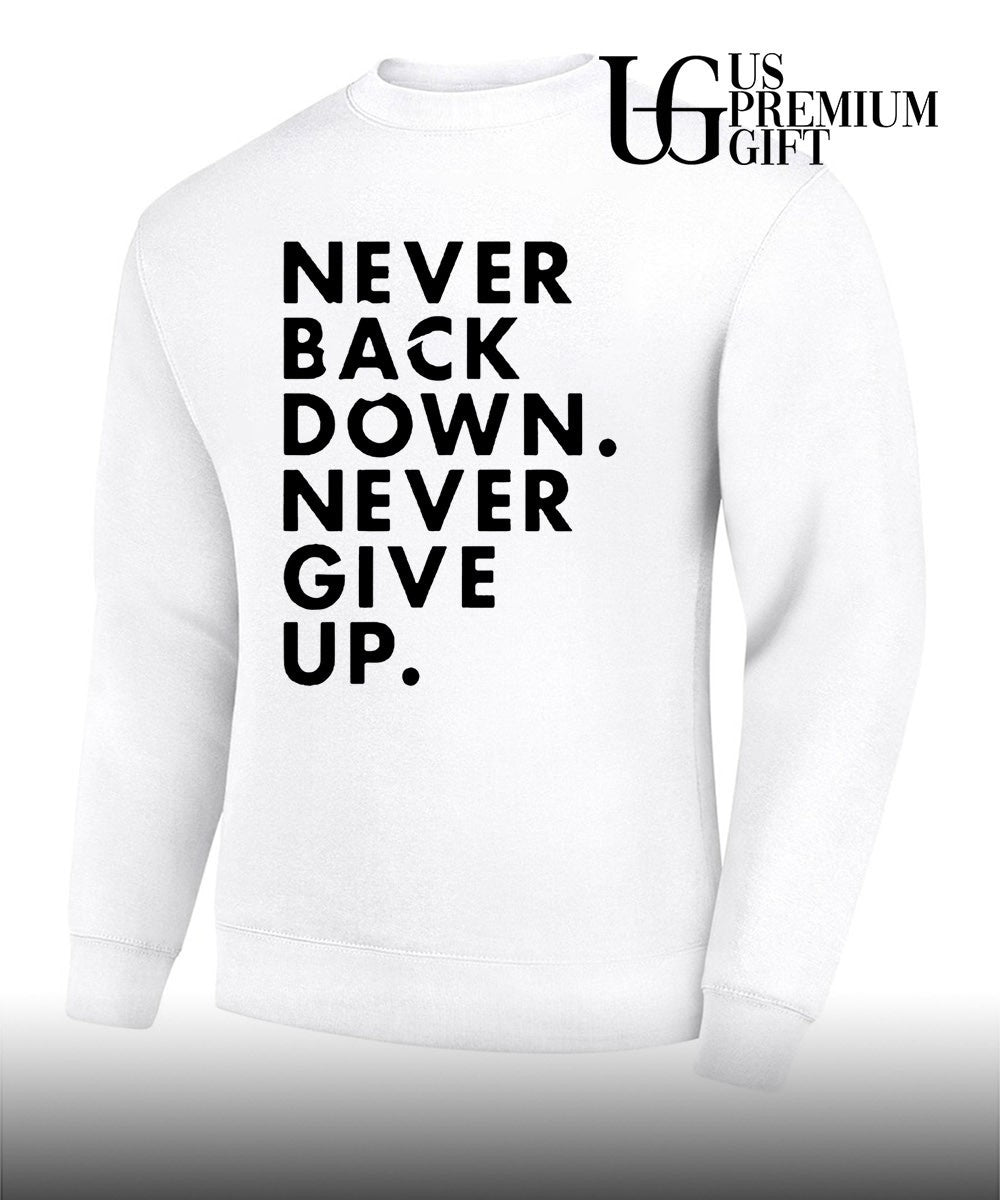 Nick Eh 30 Wearing Never Back Down Never Give Up shirt