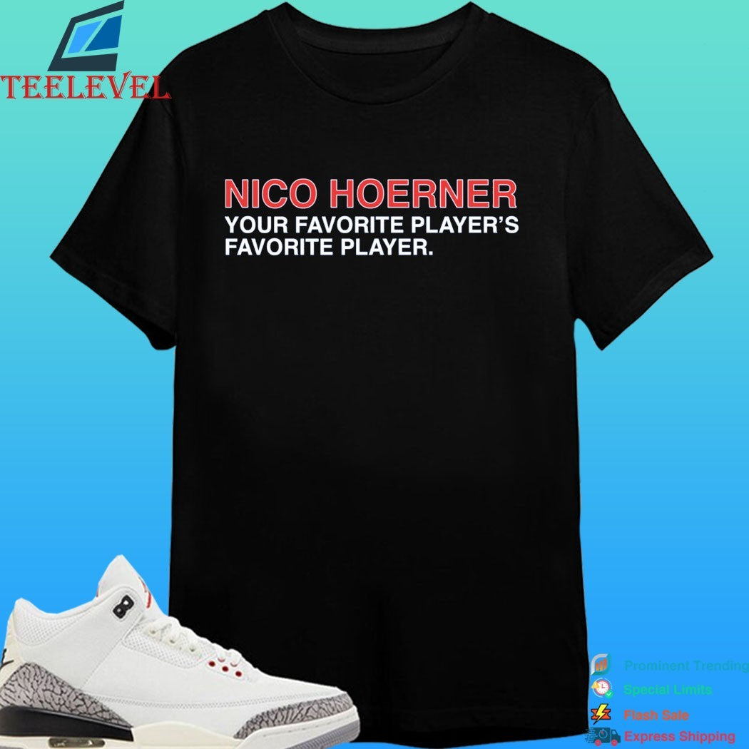 Nico Hoerner Your Favorite Player’s Favorite Player Shirt