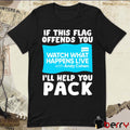 2026 If This Flag Offends You I’ll Help You Pack Watch What Happens Live With Andy Cohen Flag t-shirt