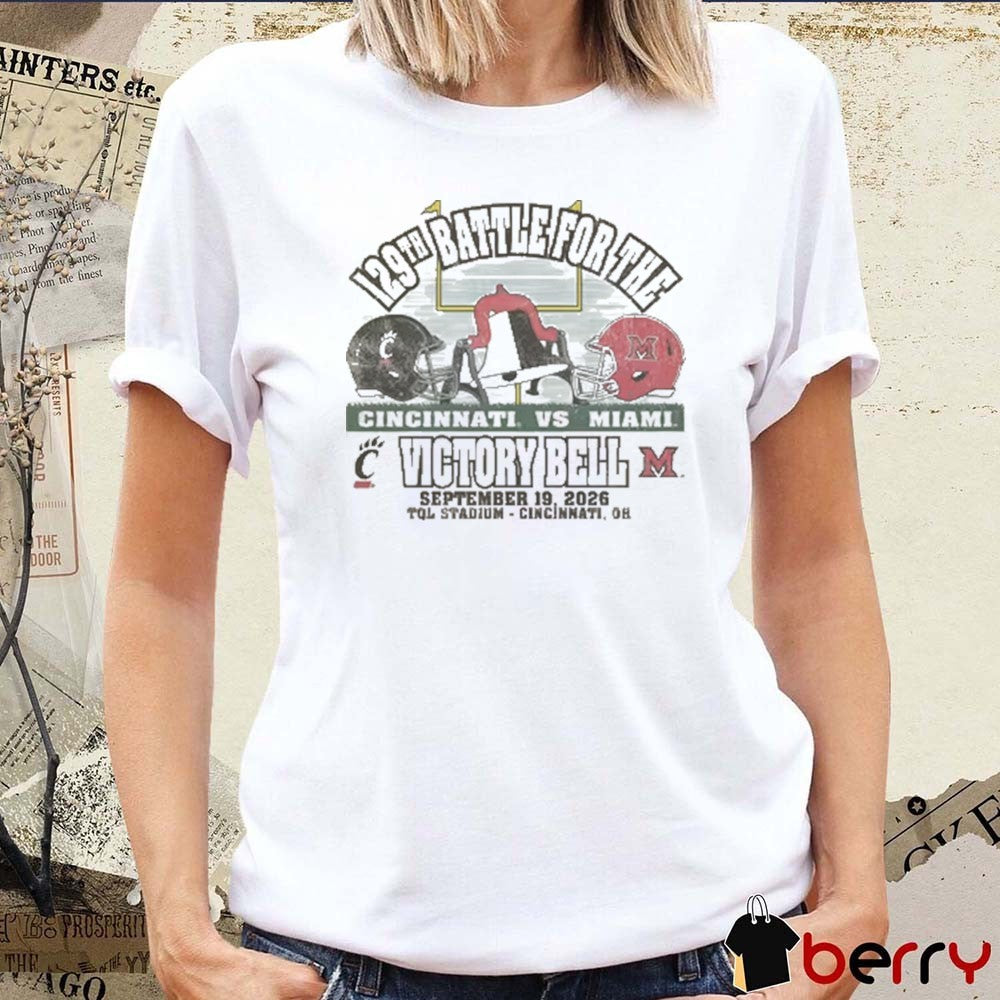 Cincinnati Bearcats Vs Miami 129th Battle For The Victory Bell September 19 2026 TQL Stadium Cincinnati OH t-shirt