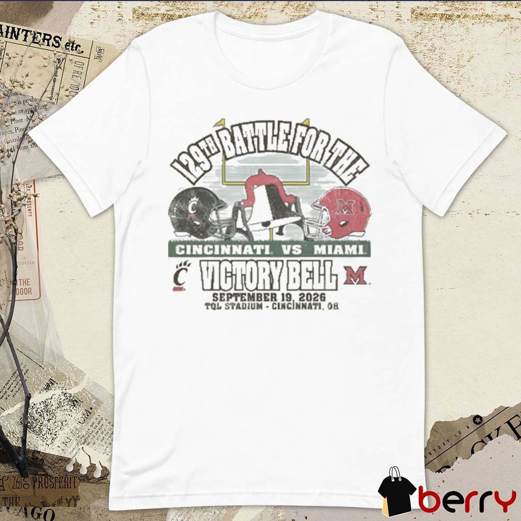 Cincinnati Bearcats Vs Miami 129th Battle For The Victory Bell September 19 2026 TQL Stadium Cincinnati OH t-shirt