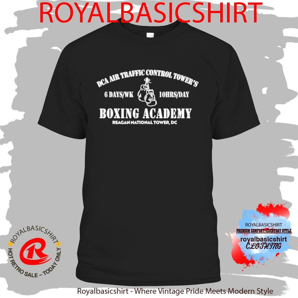 DCA AIR Traffic Control Tower’s 6 Day WK 10Hrs Day Boxing Academy Reagan National Tower DC Shirt