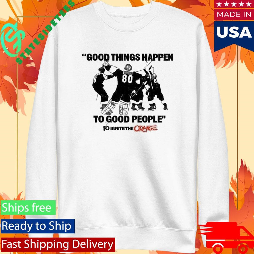 Flyers Good Things Happen To Good People Shirt