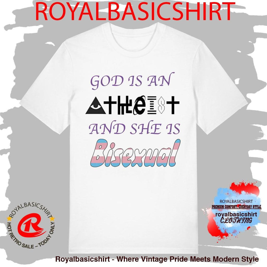 God Is An Atheist And She Is Bisexual Shirt