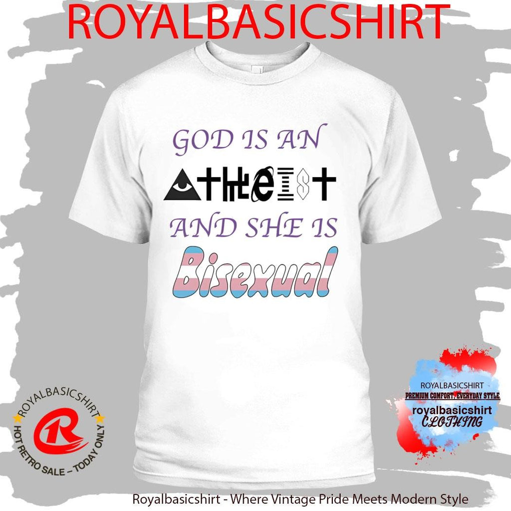 God Is An Atheist And She Is Bisexual Shirt