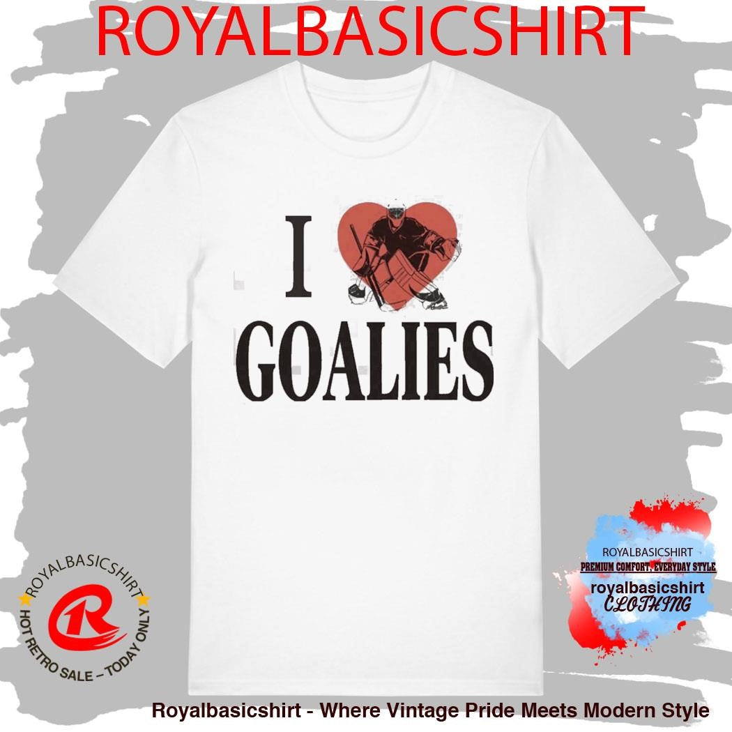 I Love Goalies Dan Vladar Hockey Shirt