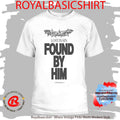 Lost In Sin Found By Him Savior Shirt