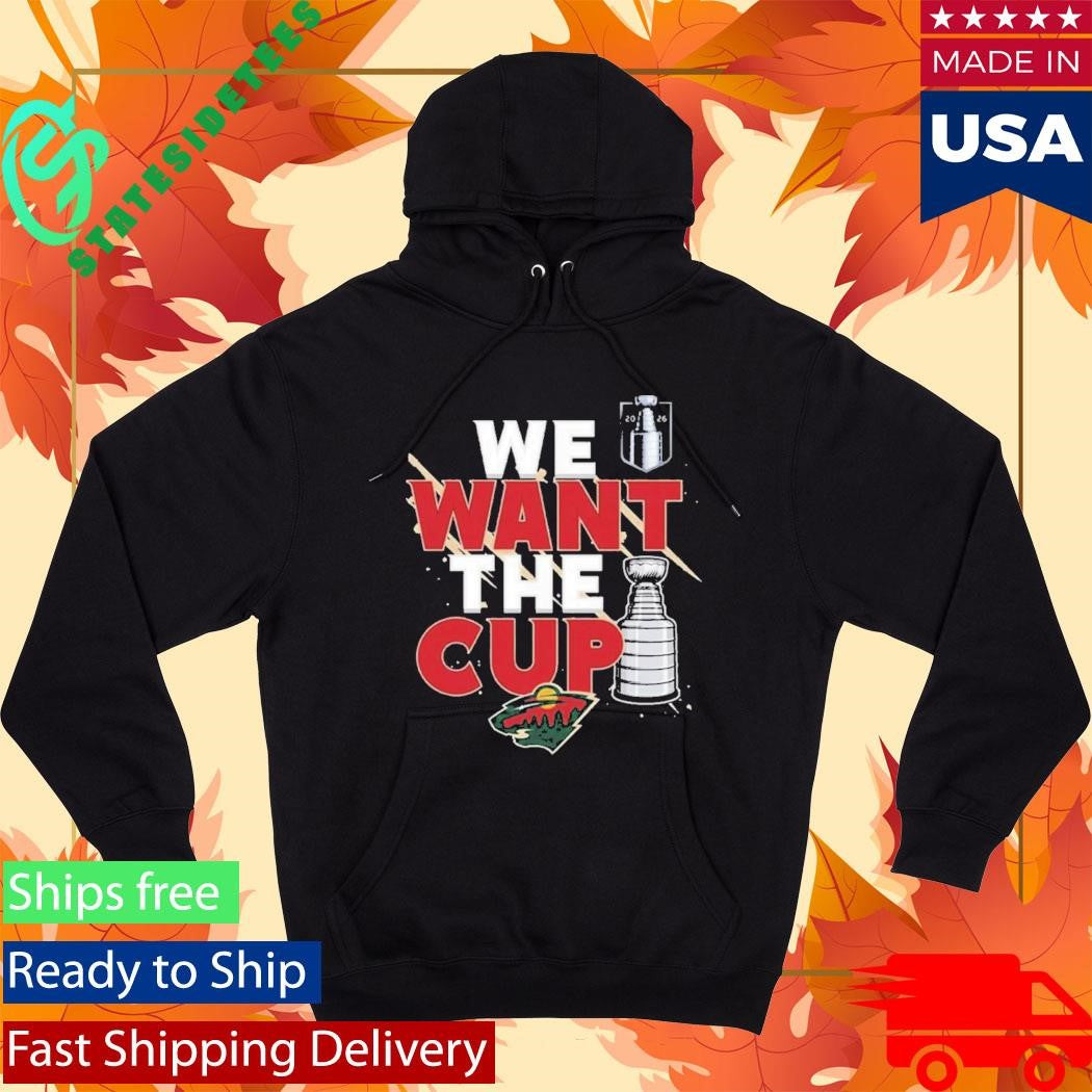 Minnesota Wild We Want A Cup Shirt