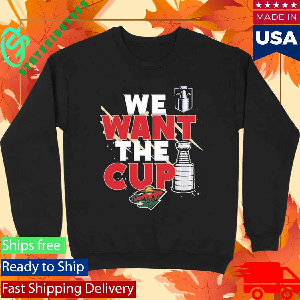 Minnesota Wild We Want A Cup Shirt