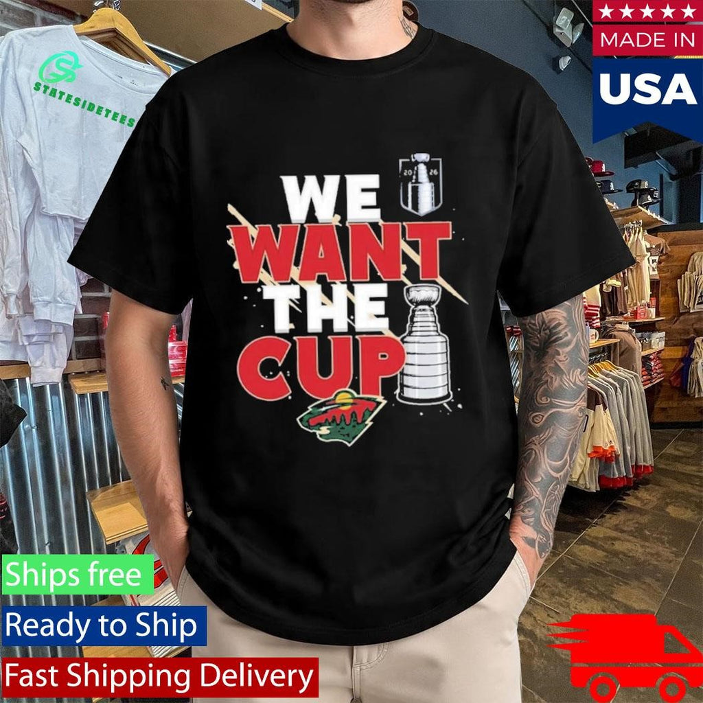 Minnesota Wild We Want A Cup Shirt