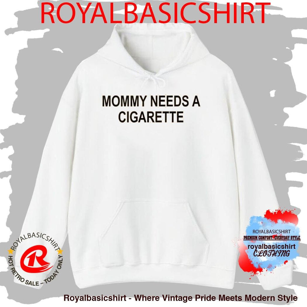 Mommy Needs A Cigarette Shirt