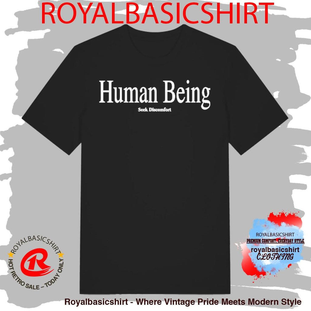Seek Discomfort Human Being Shirt