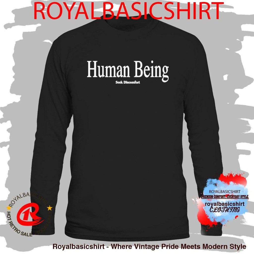 Seek Discomfort Human Being Shirt