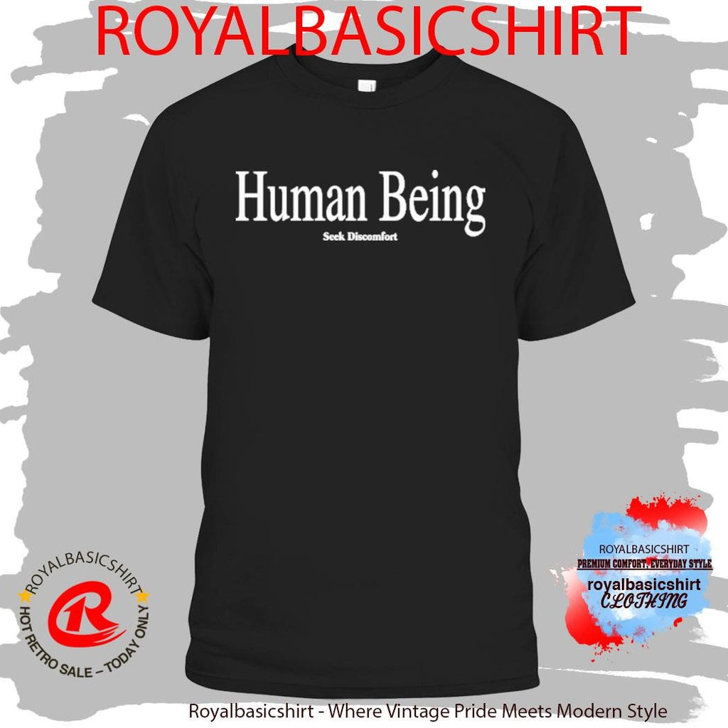 Seek Discomfort Human Being Shirt