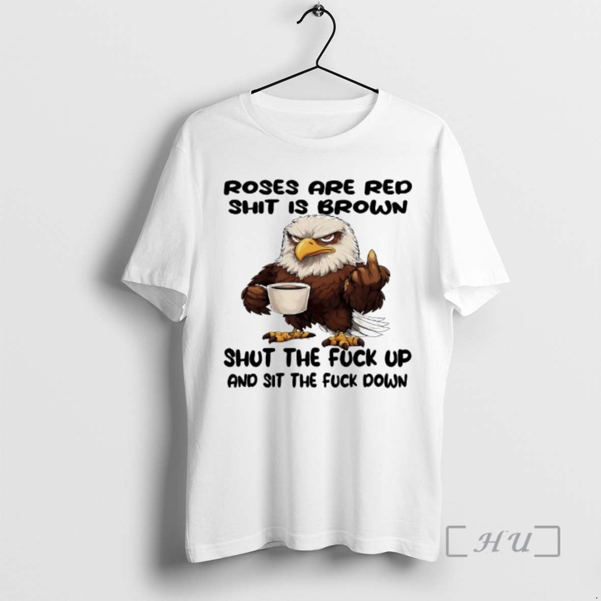 Officials Eagle Roses Are Red Shit Is Brown Shut The Fuck Up And Sit The
