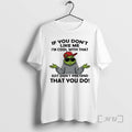 Officials Grinch If You Dont Like Me Im Cool With That Just Dont Pretend That