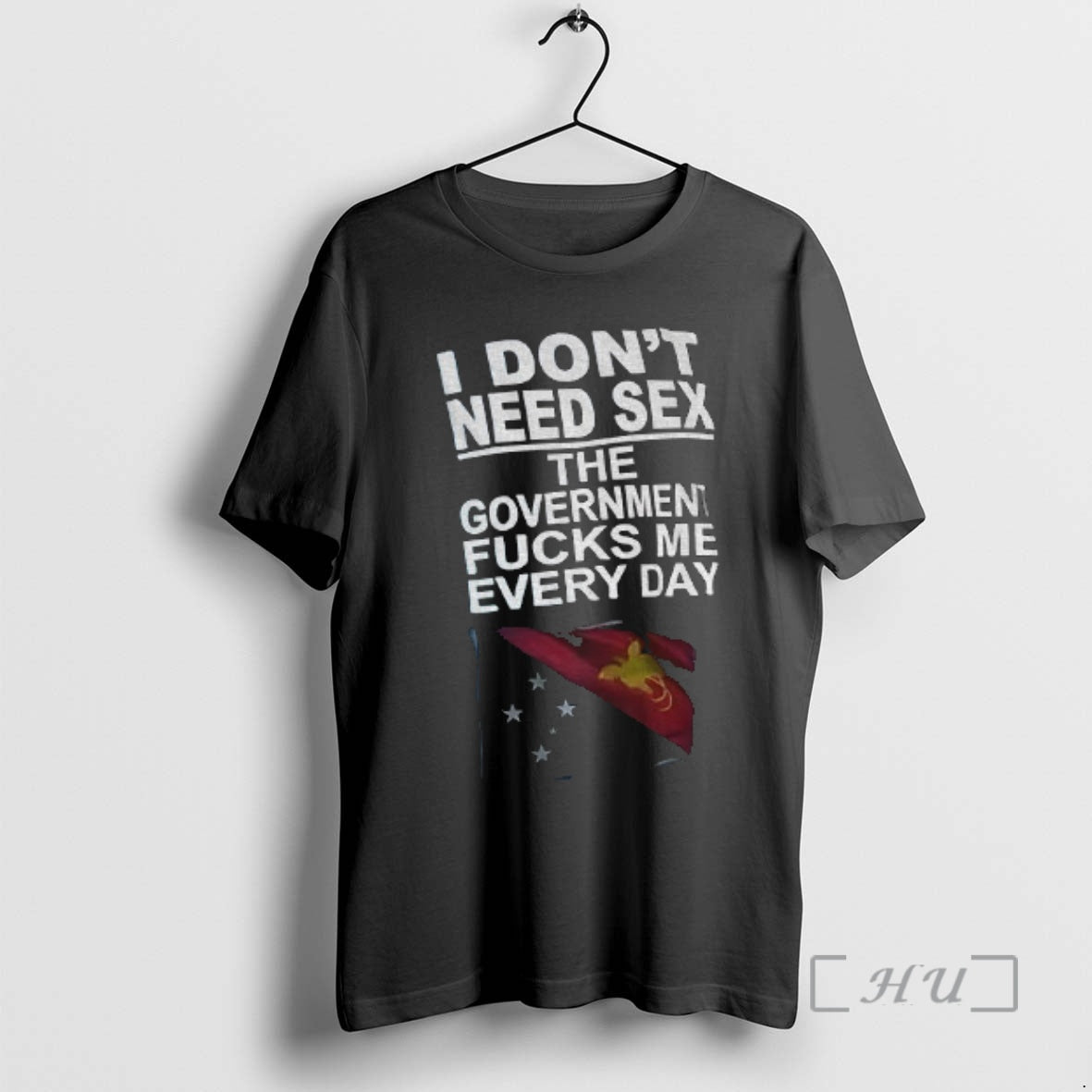Officials I Dont Need Sex The Government Fucks Me Every Day Flag Premium T Shirts