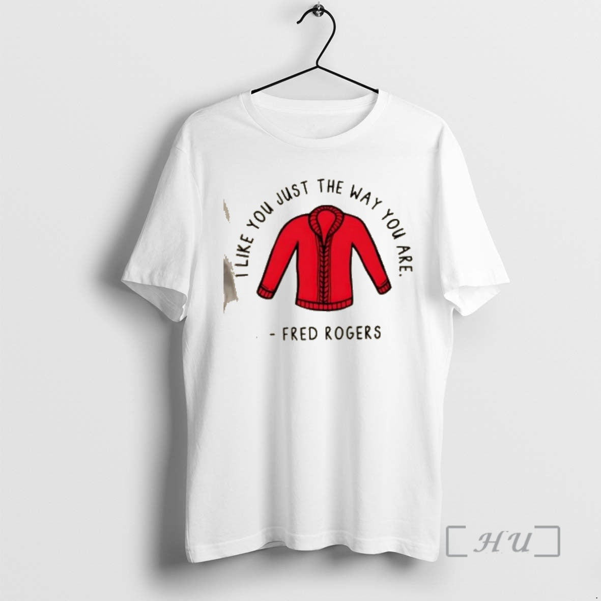 Officials I Like You Just The Way You Are Fred Rogers Premium T Shirts Sweater