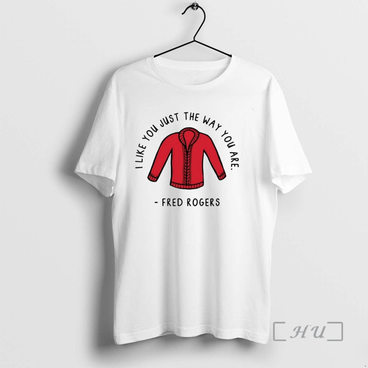 Officials I Like You Just The Way You Are Fred Rogers Circle Premium T Shirts