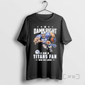 Officials Mascot Damn Right I Am A Titans Fan Win Or Lose Premium T Shirts