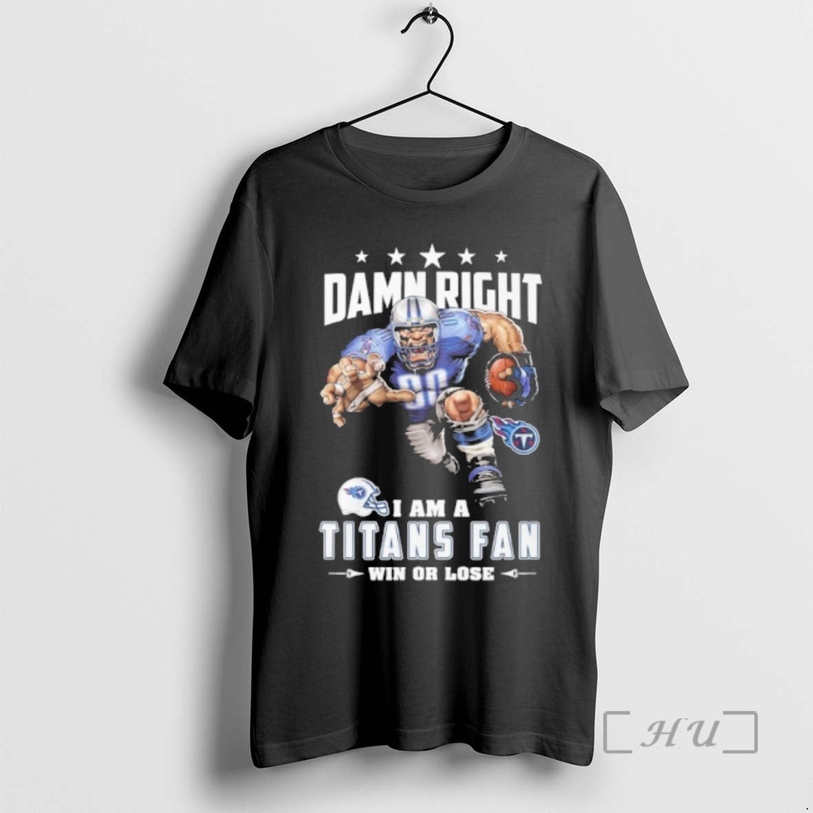 Officials Mascot Damn Right I Am A Titans Fan Win Or Lose Premium T Shirts