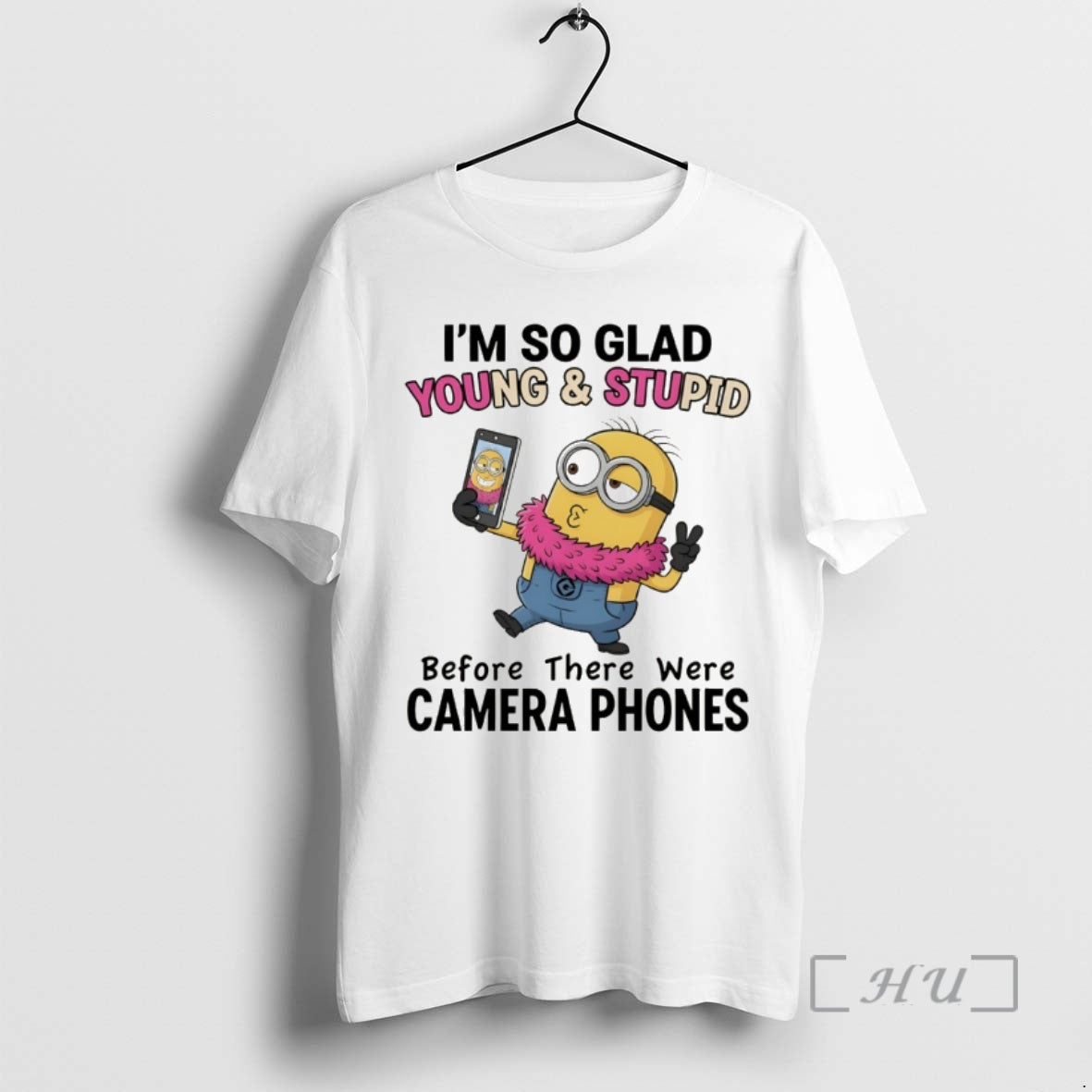 Officials Minion Im So Glad Young And Stupid Before There Were Camera Phones Premium