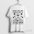 Officials Roses Are Red Candles Are Lit Do No Harm But Take No Shit Skull