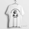 Officials She Inner Peace Begins With Four Words Not My Fucking Problem Premium T Shirts
