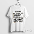 Officials The Good In Me Got Tired Of The Bullshit So The Bitch In Me