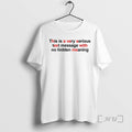 Officials This Is A Very Serious Text Message With No Hidden Meaning Premium T Shirts