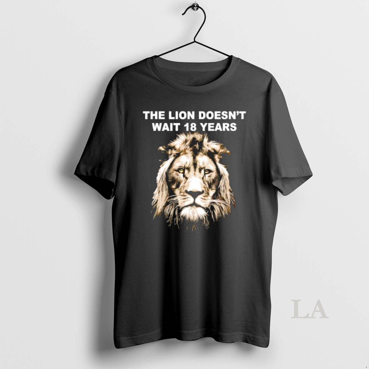Original The Lion Doesnt Wait 18 Years Funny