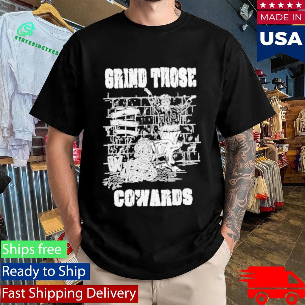 Piled Flesh Grind Those Cowards Shirt