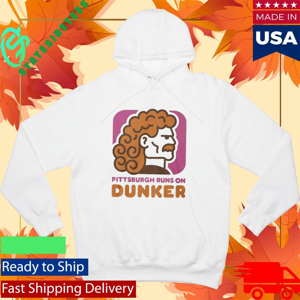 Pittsburgh Runs On Dunker Shirt