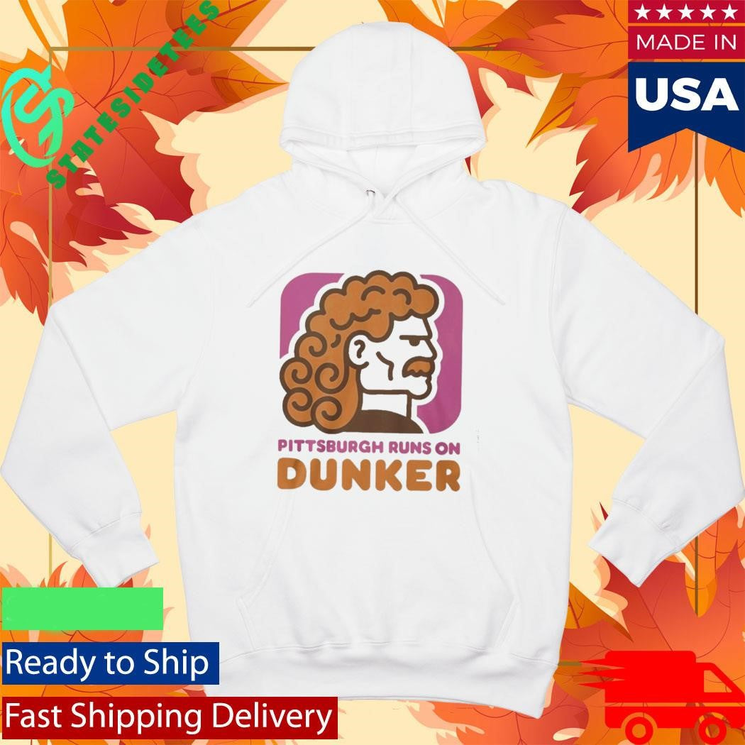 Pittsburgh Runs On Dunker Shirt