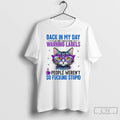 Premium Cat Back In My Day Warning Labels People Werent So Fucking Stupid T Shirts