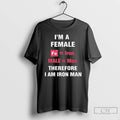 Premium Im A Female Therefore I Am Iron Man