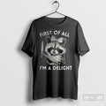 Premium Raccoon First Of All Im A Delight Meme