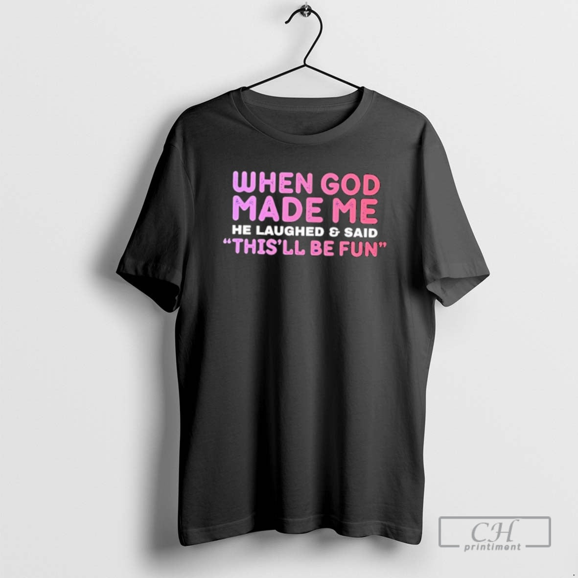 Premium When God Made Me He Laughed And Said Thisll Be Fun Shirt Sweater