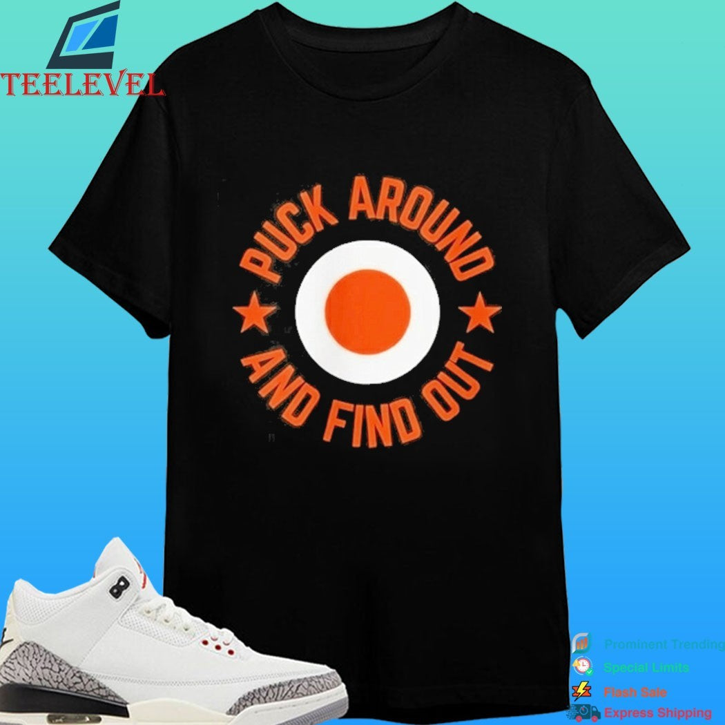 Puck Around And Find Out Philadelphia Flyers Shirt