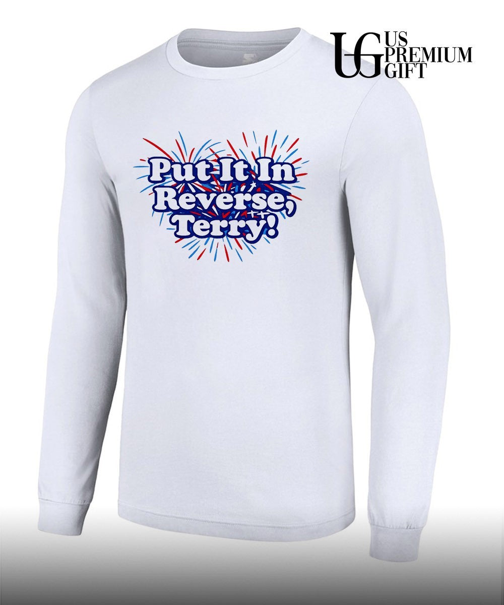 Put It In Reverse Terry Fireworks shirt