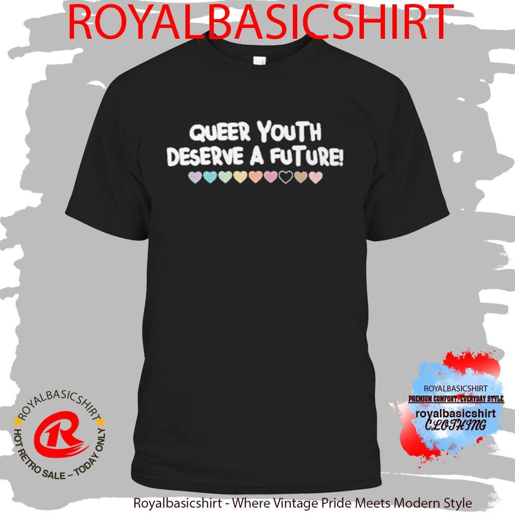 Queer Youth Deserve A Future Shirt