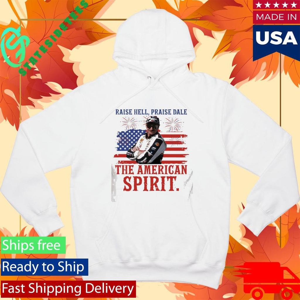 Raise Hell Praise Dale The American Spirit 4th of july Shirt